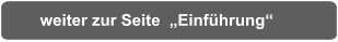 weiter zur Seite  „Einführung“